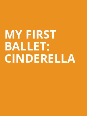 MY FIRST BALLET: CINDERELLA at Peacock Theatre